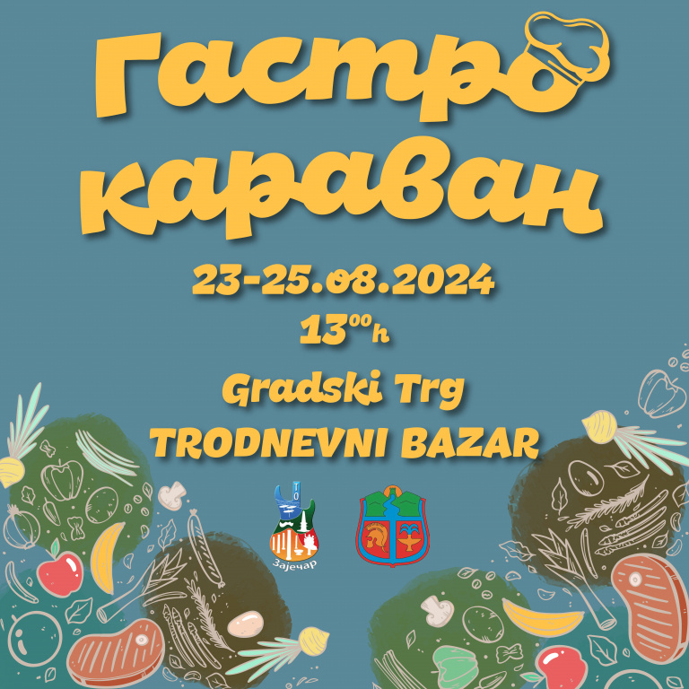 “Гастро караван” у Зајечару – Незаборавни укуси Србије, 23. август 2024. године